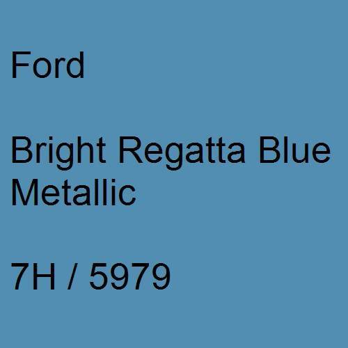Ford, Bright Regatta Blue Metallic, 7H / 5979.
